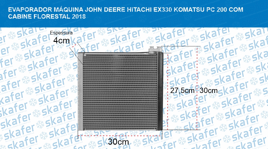 EVAPORADOR JOHN DEERE HITACHI KOMATSU ESCAVADEIRA COM CABINE
